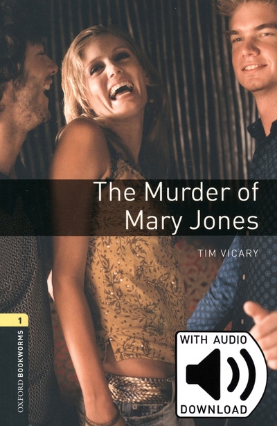 Книга: The Murder of Mary Jones. Level 1 + MP3 audio pack (Vicary Tim) ; Oxford, 2008 