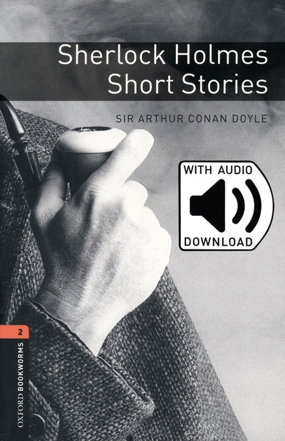 Книга: Sherlock Holmes Short Stories. Level 2 + MP3 audio pack (Doyle Arthur Conan) ; Oxford, 2008 