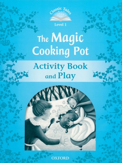 Книга: The Magic Cooking Pot. Level 1. Activity Book and Play; Oxford, 2020 