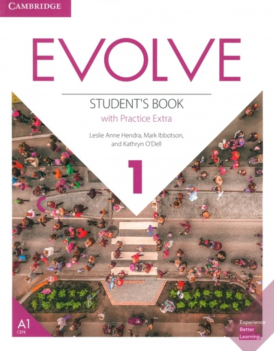 Книга: Evolve. Level 1. Student's Book with Practice Extra (Hendra Leslie Anne, Ibbotson Mark, O'Dell Kathryn) ; Cambridge, 2019 