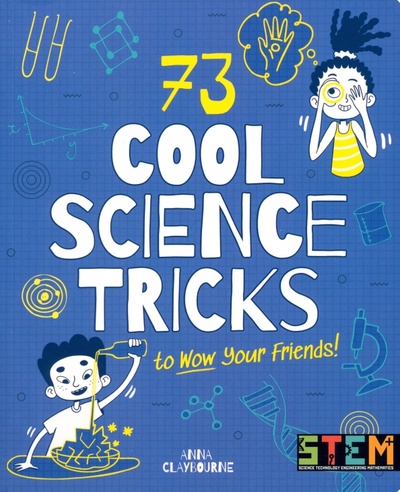 73 Cool Science Tricks to Wow Your Friends! Arcturus 
