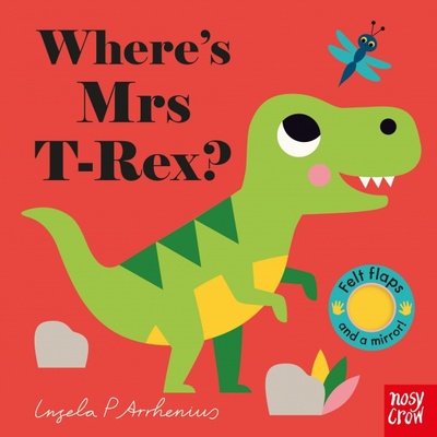 Where's Mrs T-Rex? Nosy Crow 