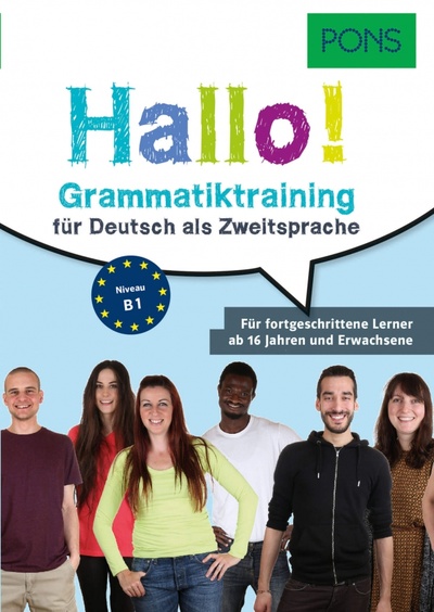 PONS Hallo! Grammatiktraining für Deutsch als Zweitsprache. Für fortgeschrittene Lerner ab 16 Jahren Klett 
