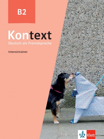 Книга: Kontext B2. Deutsch als Fremdsprache. Intensivtrainer (Rodi Margret) ; Klett, 2023 