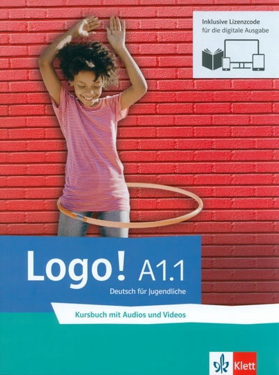 Книга: Logo! A1.1 Blended Bundle. Kursbuch mit Audios und Videos inklusive Lizenzcode für das Übungsbuch (Fleer Sarah, Rusch Paul, Schwieger Bettina) ; Klett, 2023 