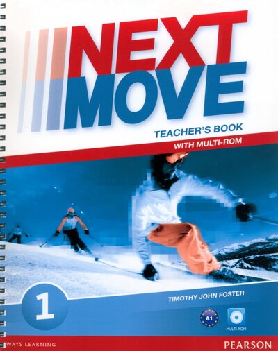 Книга: Next Move. Level 1. Teacher's Book with Teacher’s Resource Multi-ROM (Foster Timothy John) ; Pearson, 2020 
