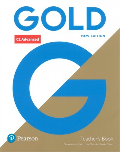 Книга: Gold. New Edition. Advanced. Teacher's Book +DVD (Annabell Clementine, Wyatt Rawdon, Manicolo Louise) ; Pearson, 2019 