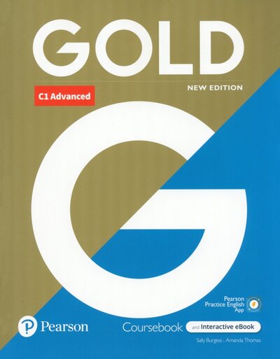 Книга: Gold. New Edition. C1 Advanced. Coursebook with Interactive eBook and Digital Resources and App (Burgess Sally, Thomas Amanda) ; Pearson, 2022 