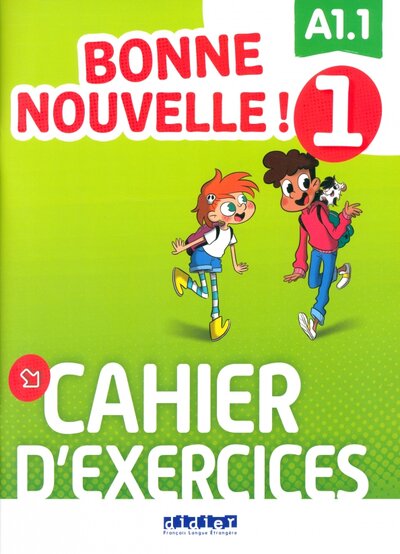 Книга: Bonne nouvelle! 1. A1.1. Cahier d’exercices + CD mp3; Didier, 2021 