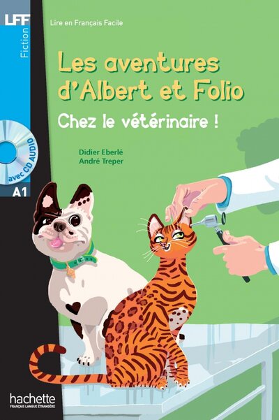Книга: Albert et Folio. Chez le vétérinaire. A1 + CD audio (Treper Andre, Eberle Didier) ; Hachette FLE, 2019 