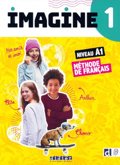 Книга: Imagine 1. Livre A1 + DVD-rom + didierfle app (Ellafaf Marianne, Gouelleu Marie, Rousselot Louise) ; Didier, 2022 