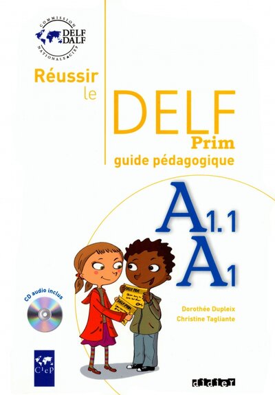 Книга: Réussir le delf prim’. A1 – A1.1. Guide pédagogique + CD (Tagliante Christine, Dupleix Dorothee) ; Didier, 2015 