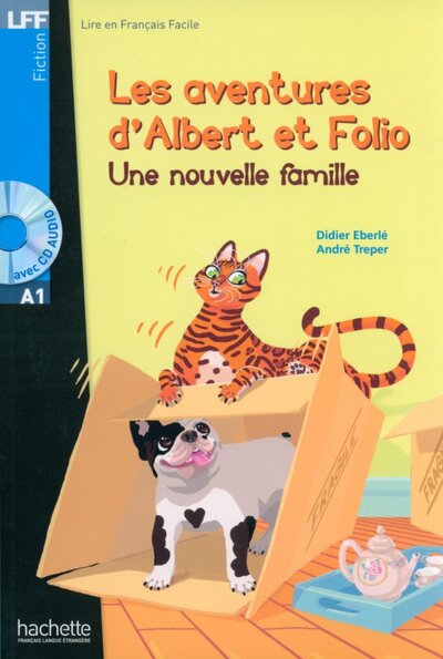 Книга: Albert et Folio. Une nouvelle famille. A1 + CD audio (Eberle Didier, Treper Andre) ; Hachette FLE, 2013 