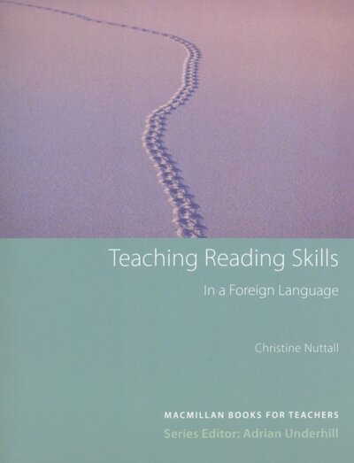 Книга: Teaching Reading Skills in a Foreign Language (Nuttall Christine) ; Macmillan Education, 2005 