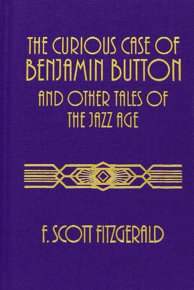 Книга: The Curious Case of Benjamin Button and Other Tales of the Jazz Age (Fitzgerald Francis Scott) ; Arcturus, 2020 