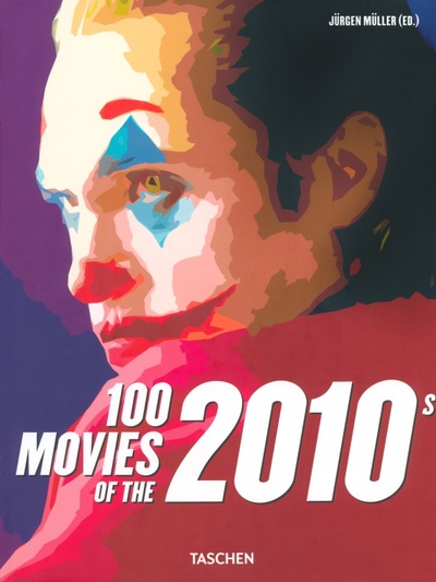 Книга: 100 Movies of the 2010s (Jurgen Muller) ; Taschen, 2022 