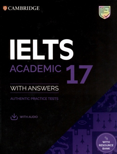 Книга: IELTS 17 Academic. Student's Book with Answers with Audio with Resource Bank (Коллектив авторов) ; Cambridge, 2022 