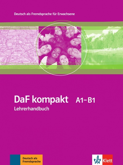 Книга: DaF kompakt A1-B1. Lehrerhandbuch (Sander Ilse) ; Klett, 2019 