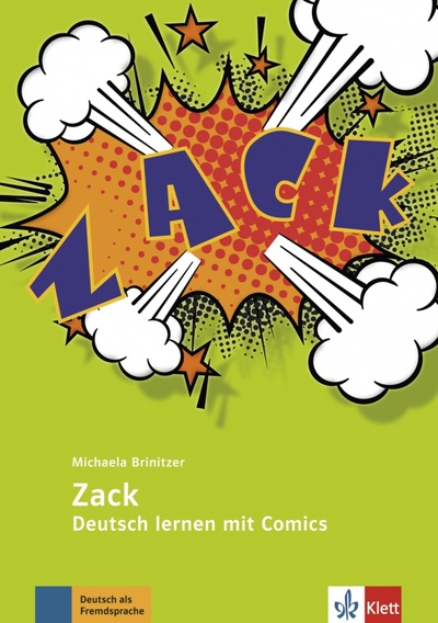 Книга: Zack. Deutsch lernen mit Comics (Brinitzer Michaela) ; Klett, 2015 