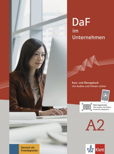 Книга: DaF im Unternehmen A2. Kurs- und Ubungsbuch mit Audios und Filmen online (Sander Ilse, Grosser Regine, Hanke Claudia) ; Klett, 2021 