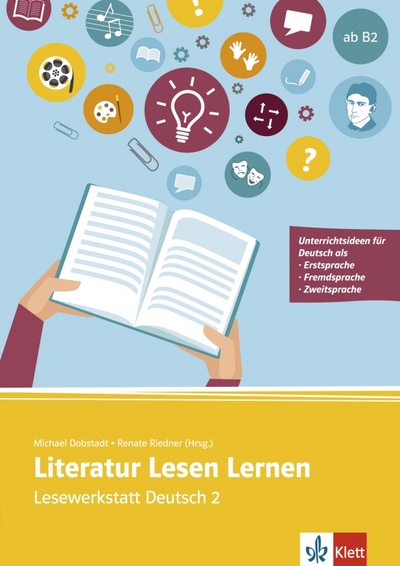 Книга: Literatur Lesen Lernen. Lesewerkstatt Deutsch 2. Buch mit Kopiervorlagen und Online-Angebot (Euba Nikolaus, Warner Chantelle, Dobstadt Michael) ; Klett, 2017 