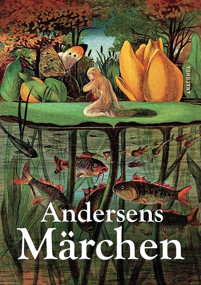 Книга: Andersens Marchen (Andersen H.C., Mann M.) ; ANACONDA, 2010 