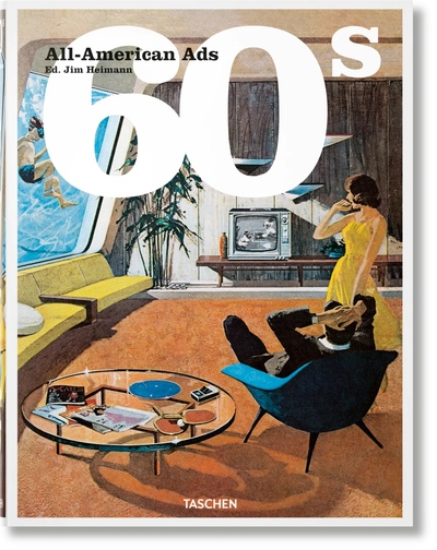 Книга: All-American Ads of the 60s (Heller Steven) ; TASCHEN, 2022 