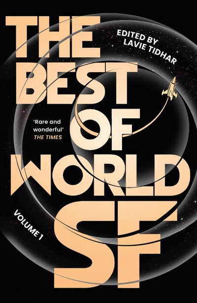 Книга: The Best of World SF. Volume 1 (Chen Qiufan, Tsamaase Tlotlo, Fernandes Fabio) ; Head of Zeus, 2022 