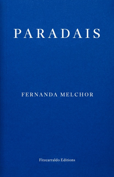 Книга: Paradais (Melchor Fernanda) ; Fitzcarraldo Editions, 2022 