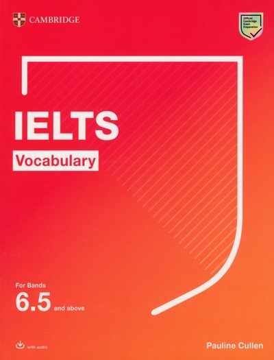 Книга: IELTS Vocabulary For Bands 6.5 and above (Cullen Pauline) ; Cambridge, 2021 