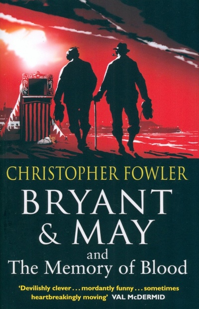 Книга: Bryant & May and the Memory of Blood (Fowler Christopher) ; Bantam books, 2012 