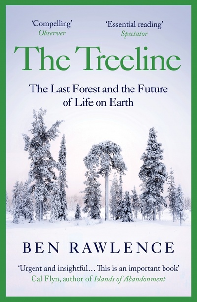 Книга: The Treeline. The Last Forest and the Future of Life on Earth (Rawlence Ben) ; Vintage books, 2023 