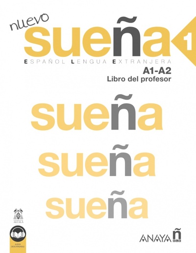 Книга: Nuevo Sueña 1. A1-A2. Libro del profesor (Martinez Angeles Alvarez, Canales Ana Blanco, Martinez Vega de la Fuente) ; Anaya, 2022 
