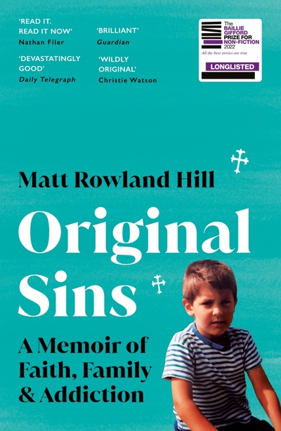 Книга: Original Sins. A memoir of faith, family & addiction (Hill Matt Rowland) ; Vintage books, 2023 