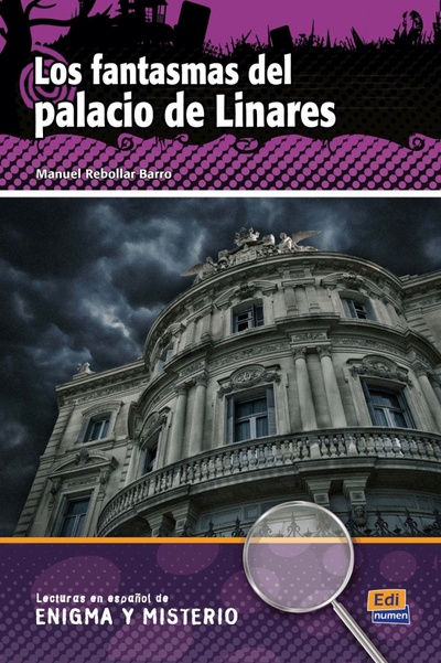 Книга: Los fantasmas del palacio de Linares (Rebollar Barro Manuel) ; Edinumen, 2020 