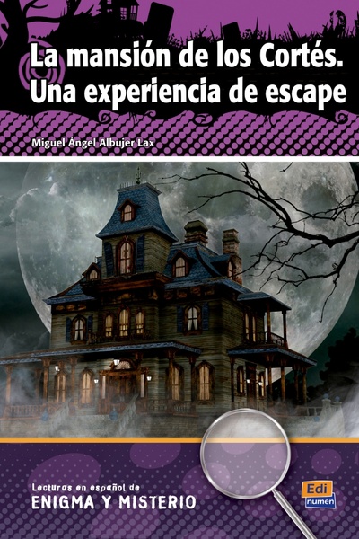 Книга: La mansión de los Cortés. Una experiencia de escape (Albujer Lax Miguel Angel) ; Edinumen, 2020 
