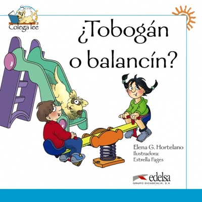 Книга: Colega lee 1. ¿Tobogán o balancín? (Hortelano Elena Gonzalez) ; Edelsa, 2021 