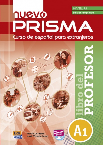 Книга: Nuevo Prisma A1. Edicion ampliada. Libro del profesor (Cerdeira Paula, Ianni Jose Vicente) ; Edinumen, 2022 