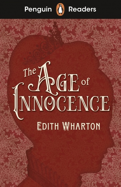 Книга: The Age of Innocence. Level 4 (Wharton Edith) ; Penguin, 2022 