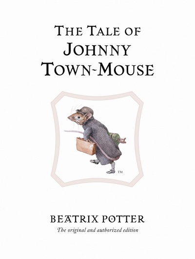 Книга: The Tale of Johnny Town-Mouse (Potter Beatrix) ; Frederick Warne, 2002 