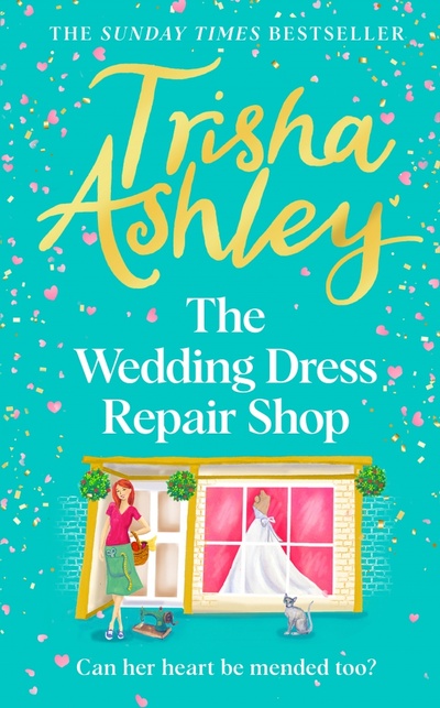 Книга: The Wedding Dress Repair Shop (Ashley Trisha) ; Bantam books, 2023 