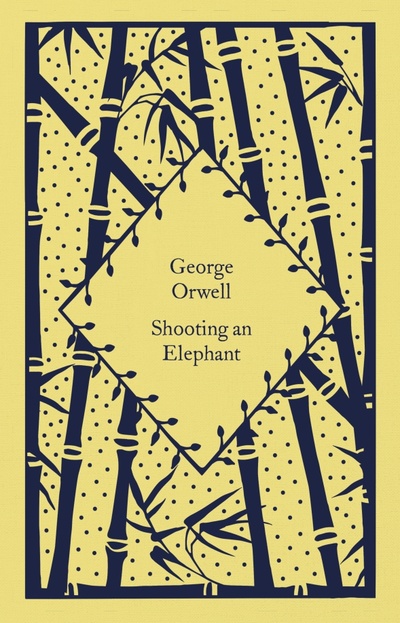 Книга: Shooting an Elephant (Orwell George) ; Penguin, 2023 