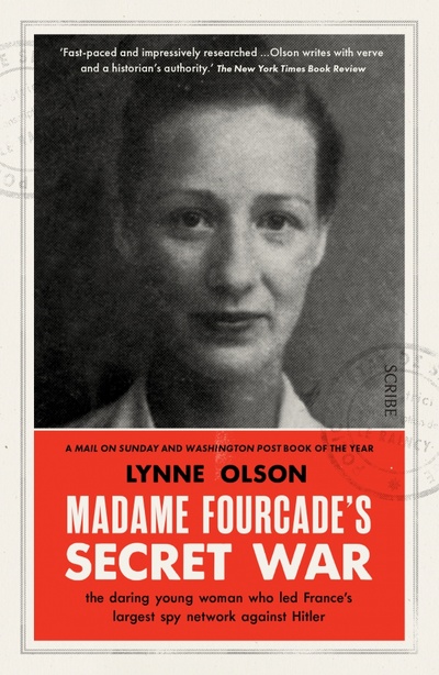 Книга: Madame Fourcade's Secret War. The daring young woman who led France’s largest spy network (Olson Lynne) ; Scribe Publications, 2023 