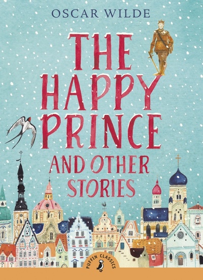 Книга: The Happy Prince and Other Stories (Wilde Oscar) ; Puffin, 2016 