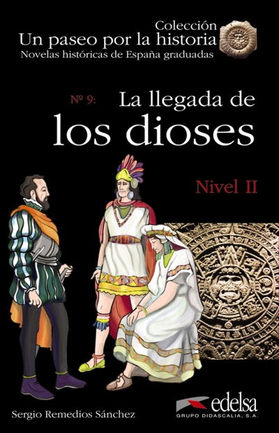 Книга: La llegada de los dioses (Sanchez Sergio Remedios) ; Edelsa, 2021 