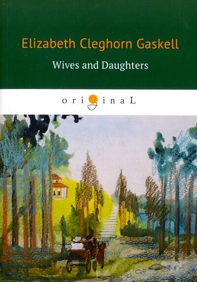 Книга: Wives and Daughters (Гаскелл Элизабет) ; RUGRAM, 2018 