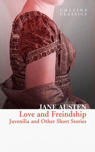 Книга: Love and Freindship. Juvenilia and Other Short Stories (Austen Jane) ; Harpercollins, 2020 