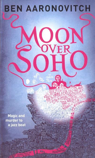 Книга: Moon Over Soho (Aaronovitch B.) ; Del Rey Books, 2011 