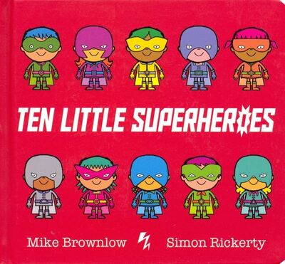 Книга: Ten Little Superheroes (Brownlow Mike) ; Orchard Book, 2018 