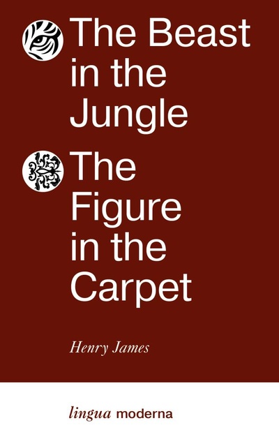 Книга: The Beast in the Jungle. The Figure in the Carpet (Джеймс Генри) ; ООО 
